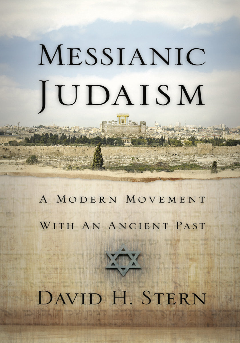 Messianic Judaism: A Modern Movement With A Ancient Past: (A Revision ...